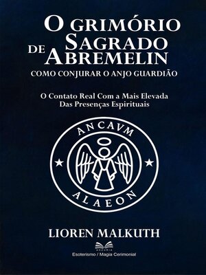 cover image of O Grimório Sagrado de Abremelin--Como Conjurar o Anjo Guardião
